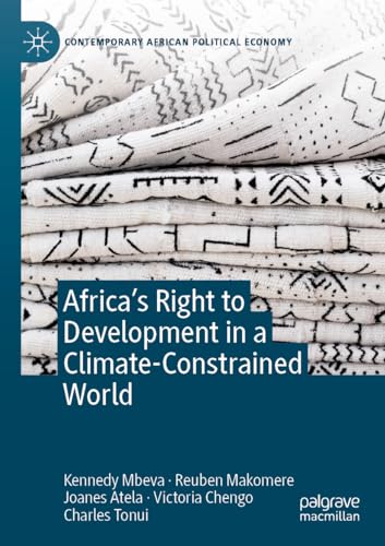 Africa’s Right to Development in a Climate-Constrained World (Contemporary African Political Economy) von Palgrave Macmillan