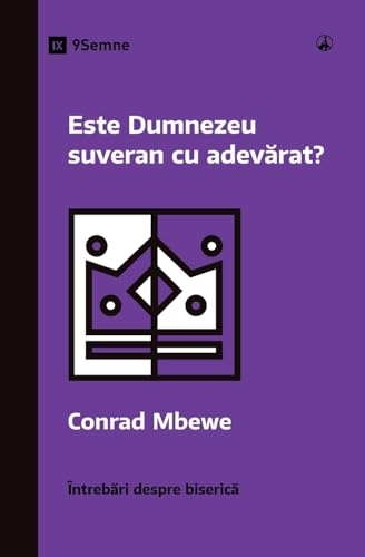 Este Dumnezeu suveran cu adev¿rat? (Is God Really Sovereign?) (Romanian) (Church Questions (Romanian)) von 9Marks