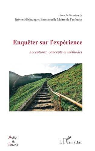 Enquêter sur l’expérience: Acceptions, concepts et méthodes von Editions L'Harmattan