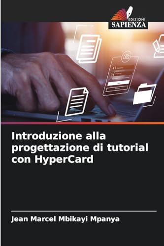 Introduzione alla progettazione di tutorial con HyperCard: DE von Edizioni Sapienza