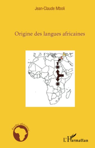 Origine des langues africaines: Essai d'application de la méthode comparative aux langues africaines anciennes et modernes
