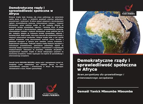 Demokratyczne rz¿dy i sprawiedliwo¿¿ spo¿eczna w Afryce: Nowe perspektywy dla sprawiedliwego i zrównowa¿onego zarz¿dzania von Wydawnictwo Nasza Wiedza