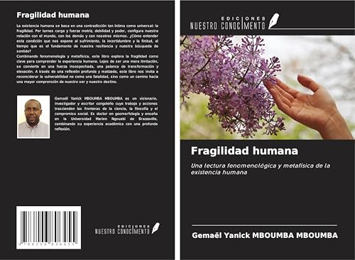 Fragilidad humana: Una lectura fenomenológica y metafísica de la existencia humana von Ediciones Nuestro Conocimiento