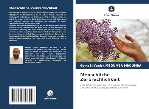 Menschliche Zerbrechlichkeit: Eine phänomenologische und metaphysische Lektüre über die menschliche Existenz von Verlag Unser Wissen