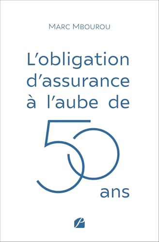 L'obligation d'assurance à l'aube de 50 ans: État des lieux et perspectives d’optimisation dans la zone CIMA - Cas du Cameroun L'obligation d'assurance à l'aube de 50 ans: État des lieux et perspectives d’optimisation dans la zone CIMA - Cas du Cameroun von Les Éditions du Panthéon