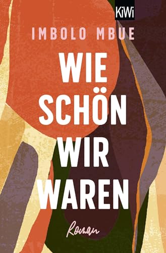 Wie schön wir waren: Roman von Kiepenheuer & Witsch GmbH