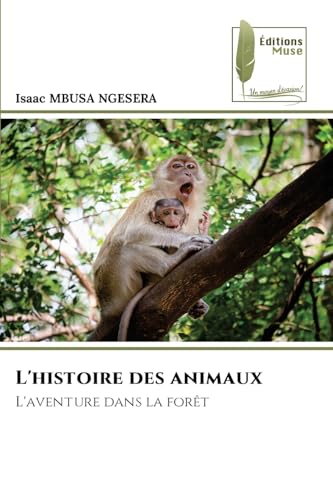L'histoire des animaux: L'aventure dans la forêt von Éditions Muse