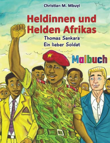 Heldinnen und Helden Afrikas: Malbuch: Thomas Sankara – Ein lieber Soldat