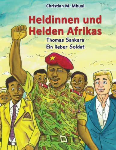 Heldinnen und Helden Afrikas: Thomas Sankara – Ein lieber Soldat