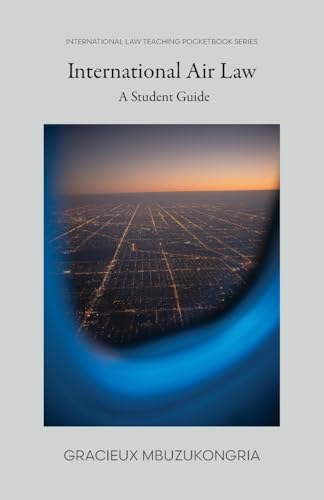 Introduction to International Air Law: Student's Guide von Common Ground Research Networks