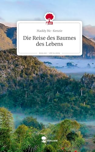 Die Reise des Baumes des Lebens. Life is a Story - story.one von story.one publishing