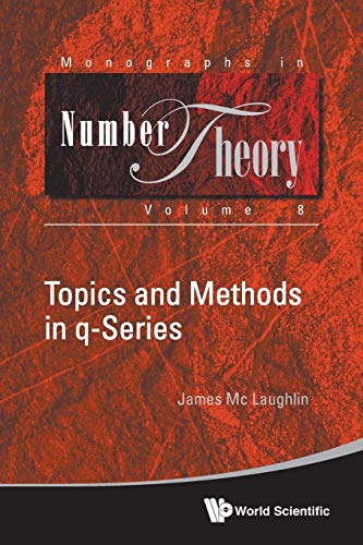 Topics And Methods In Q-Series (Monographs in Number Theory, Band 8) von World Scientific Publishing Company