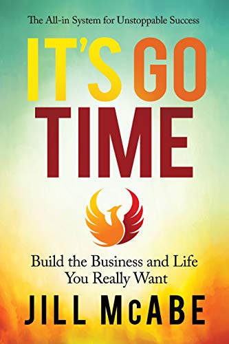 It’s Go Time: Build the Business and Life You Really Want von Morgan James Publishing