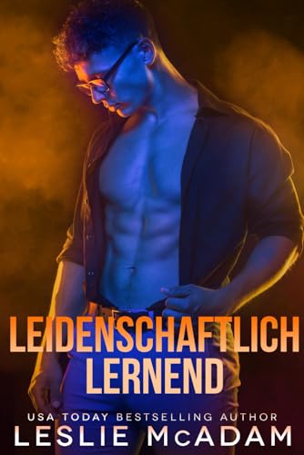 Leidenschaftlich Lernend: Ein zeitgenössischer schwuler M/M-Liebesroman (IOU, Band 2)