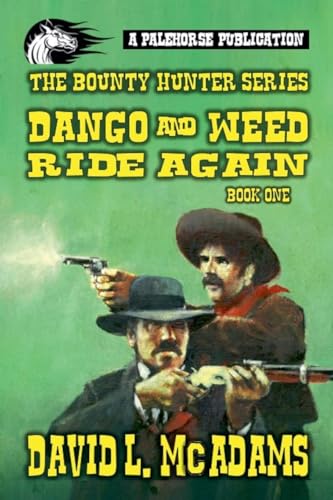 Dango Durango - The Bounty Hunter Series - Dango and Weed Ride Again - Book 1 von Pale Horse Publications