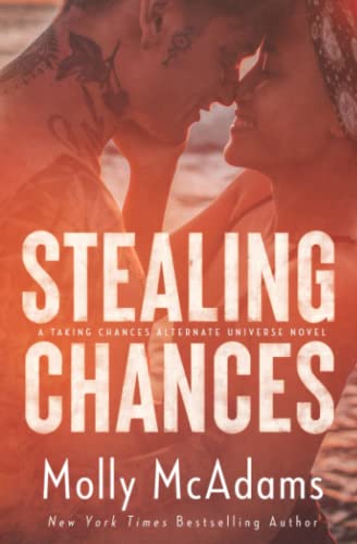 Stealing Chances: a Taking Chances alternate universe novel