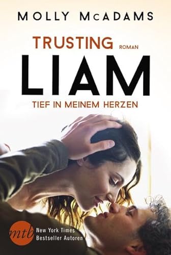 Trusting Liam - Tief in meinem Herzen: Roman