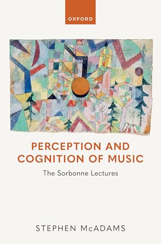 Perception and Cognition of Music: The Sorbonne Lectures von Oxford University Press