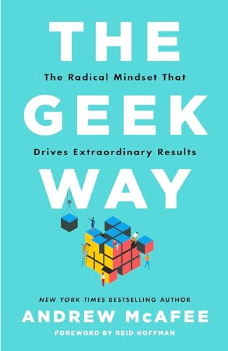 The Geek Way: The Radical Mindset That Drives Extraordinary Results von Macmillan Business