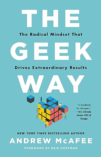 The Geek Way: The Radical Mindset that Drives Extraordinary Results von Little, Brown and Company