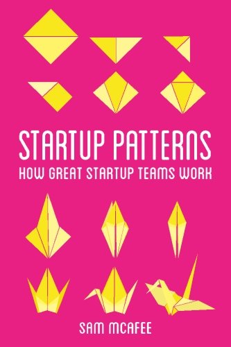 Startup Patterns: How great startup teams work von CreateSpace Independent Publishing Platform