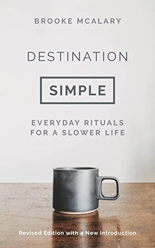 Destination Simple: Everyday Rituals for a Slower Life von Bloomsbury Publishing PLC