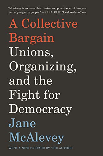 A Collective Bargain: Unions, Organizing, and the Fight for Democracy von Ecco