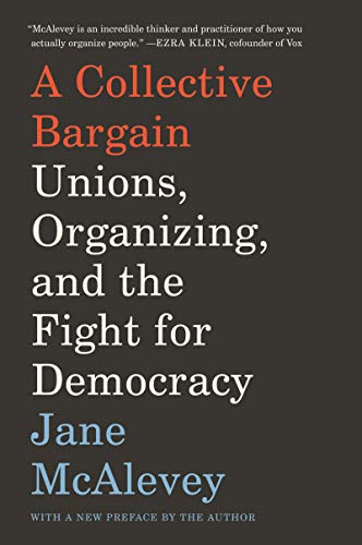A Collective Bargain: Unions, Organizing, and the Fight for Democracy von Ecco Press