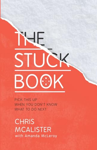 The Stuck Book: Pick This Up When You Don't Know What To Do Next