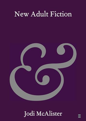 New Adult Fiction (Cambridge Elements: Elements in Publishing and Book Culture)