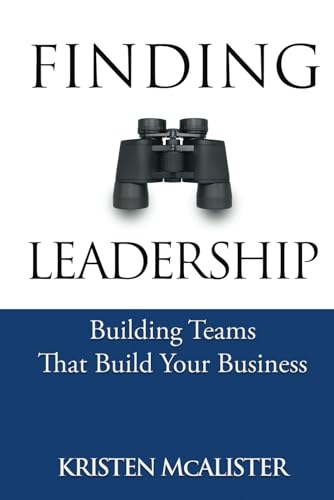 Finding Leadership: Building Teams That Build Your Business von Cerius Executives