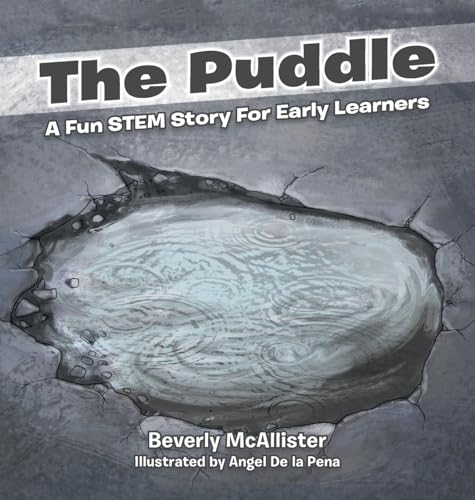 The Puddle: A Fun STEM Story For Early Learners von Xlibris US