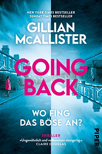 Going Back – Wo fing das Böse an?: Thriller | »Gewagt, raffiniert, inspirierend, ungewöhnlich. Worauf warten Sie noch? Lesen Sie!« A.J. Finn von PIPER