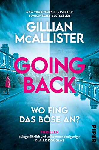 Going Back – Wo fing das Böse an?: Thriller | »Ungewöhnlich und vollkommen einzigartig.« Claire Douglas von Piper