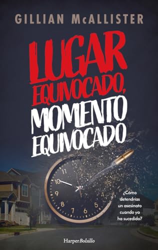 Lugar equivocado, momento equivocado (HARPER BOLSILLO) von Harper Bolsillo