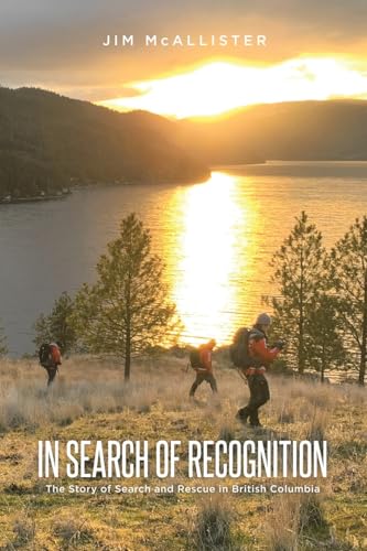 In Search of Recognition: The Story of Search and Rescue in British Columbia von Tellwell Talent