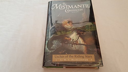 Mistmantle Chronicles, Book One The Urchin of the Riding Stars (The Mistmantle Chronicles, Band 1)