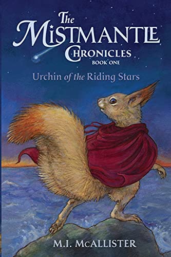 Urchin of the Riding Stars (The Mistmantle Chronicles, Band 1)