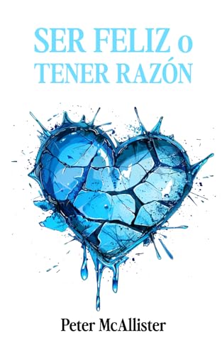 SER FELIZ O TENER RAZÓN von Independently published