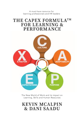 The CAPEX Formula for Learning and Performance: Mega-trends driving the new world of work, learning, skills, and HR von Nielsen