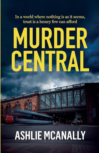 Murder Central: In a world where nothing is as it seems, trust is a luxury few can afford. Murder Central: In a world where nothing is as it seems, trust is a luxury few can afford. von Nielsen