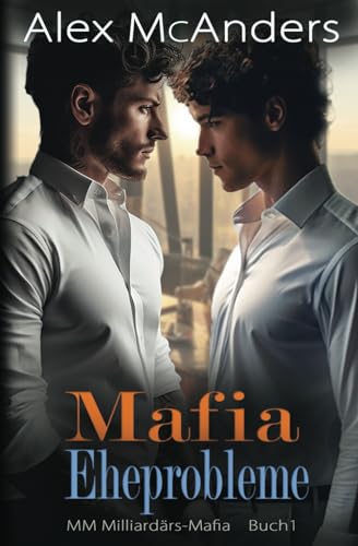 Mafia Eheprobleme: MM Milliardärs Mafia Romanze (Snow Tip Falls, Band 5)