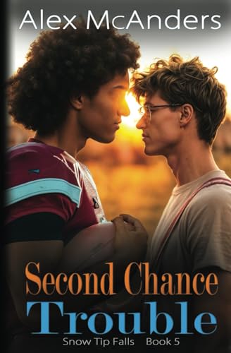 Second Chance Trouble: MM Best Friend Romance (Snow Tip Falls, Band 6) von Independently published