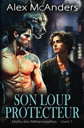 Son Loup Protecteur: Romance Mafieuse HH avec Métamorphe Loup (3e édition) (Shifter Falls, Band 5) von Independently published