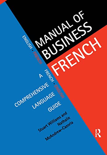 Manual of Business French: A Comprehensive Language Guide (Languages for Business)