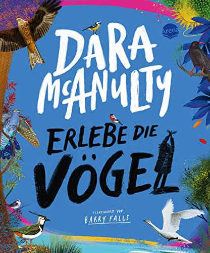 Erlebe die Vögel: Natursachbuch für Kinder ab 10 voller Fakten, Poesie und mit praktischen Tipps zur Vogelbeobachtung Erlebe die Vögel: Natursachbuch für Kinder ab 10 voller Fakten, Poesie und mit praktischen Tipps zur Vogelbeobachtung