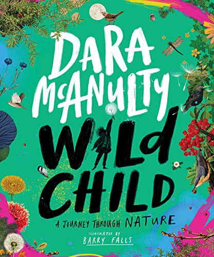 Wild Child: A Journey Through Nature Wild Child: A Journey Through Nature von Macmillan Children's Books