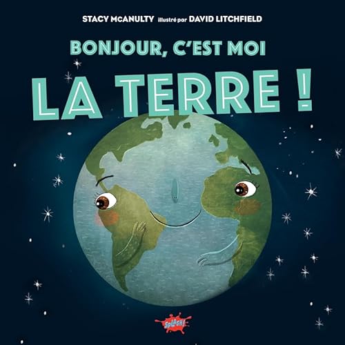 Bonjour, c'est moi la Terre !: Mes 4,54 milliards d'années Bonjour, c'est moi la Terre !: Mes 4,54 milliards d'années von EDITIONS SPLASH