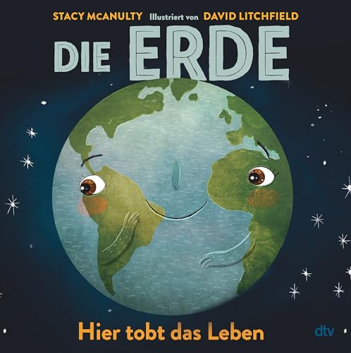Die Erde – Hier tobt das Leben: Sachbilderbuch rund um unseren Planeten (Planeten-Bilderbuch-Reihe, Band 3)