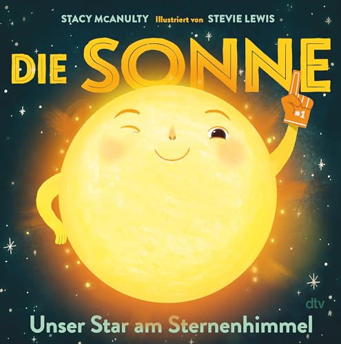 Die Sonne – Unser Star am Sternenhimmel: Spielerische Sachbuch-Reihe rund um unser Sonnensystem (Planeten-Bilderbuch-Reihe, Band 1) von dtv Verlagsgesellschaft mbH & Co. KG